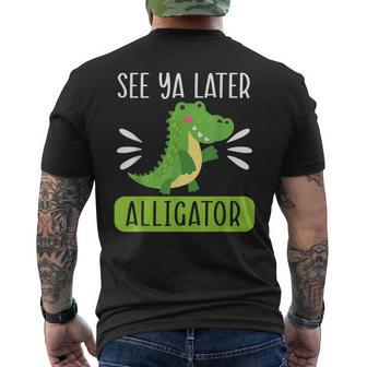 See Ya Later Alligator Lover Zookeeper Crocodile Men's T-shirt Back Print - Monsterry