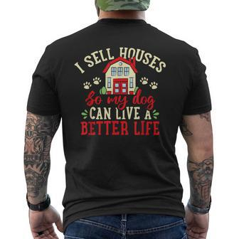 I Sell Houses So That My Dog Realtor Real Estate Agent Men's T-shirt Back Print - Monsterry DE