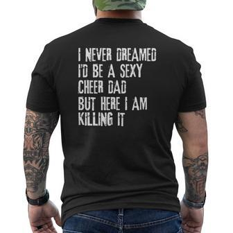 Sexy Cheer Dad Here I Am Killing I Idea Mens Back Print T-shirt | Mazezy