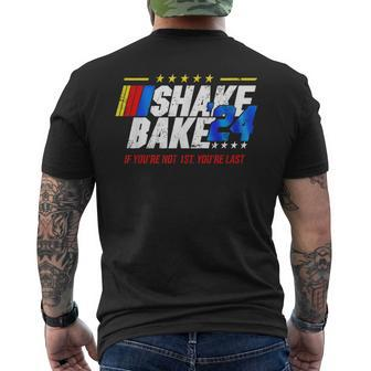 Shake And Bake 24 If You’Re Not 1St You’Re Last 2024 Men's T-shirt Back Print | Mazezy
