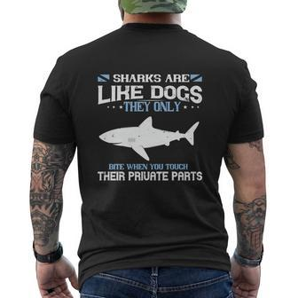 Sharks Are Like Dogs They Only Bite When You Touch Their Private Parts Mens Back Print T-shirt - Thegiftio UK