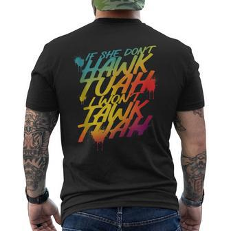 If She Don't Hawk Tush I Won't Tawk Tuah Hawk Tush Men's T-shirt Back Print - Monsterry UK