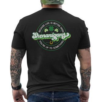 Shenanigans Life Is Better When You're Up To Something Men's T-shirt Back Print - Thegiftio UK