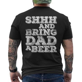 Shhh And Bring Dad A Beer Fathers Day Men's T-shirt Back Print - Monsterry DE