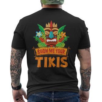 Show Me Your Tikis Hawaiian Aloha Luau Party Vacation Men's T-shirt Back Print - Monsterry