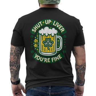 Shut Liver Up You're Fine Humor Drinking Alcohol Irish Beer Men's T-shirt Back Print - Monsterry