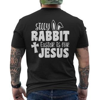 Silly Rabbit Easter Is For Jesus Easter Basket Stuffer Men's T-shirt Back Print - Seseable