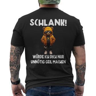 Slim Würde Ich Dich Nur Unnötig Geil Machen T-Shirt mit Rückendruck - Geschenkecke