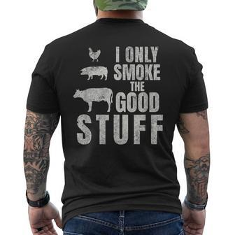I Only Smoke The Good Stuff Dad Fathers Bbq Grilling Men's T-shirt Back Print - Monsterry AU