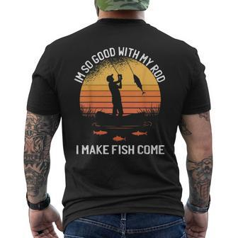 Im So Good With My Rod I Make Fish Come Vintage Fishing Men's T-shirt Back Print - Monsterry UK
