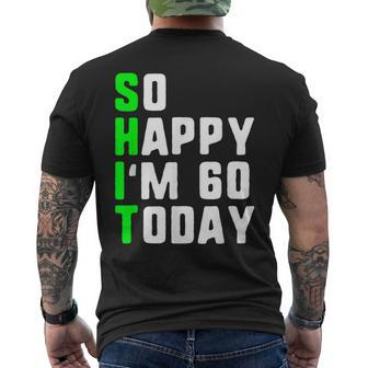 So Happy I'm 60 Today 60Th Birthday Years Old Pun Gag Men's T-shirt Back Print - Thegiftio UK