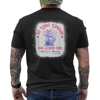 So Long London Had A Good Run 4Th Of July 1776 Men's T-shirt Back Print - Monsterry CA