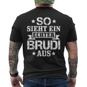 So Sieht Ein Echter Brudi Aus Bro Bruder Brudi S T-Shirt mit Rückendruck - Seseable
