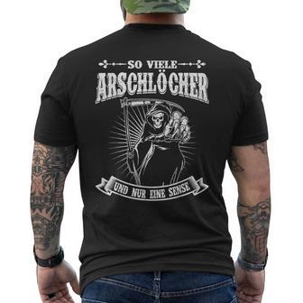 So Viele Arschlöcher Und Nur Eine Sense Sayings T-Shirt mit Rückendruck - Seseable