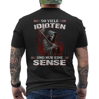So Viele Idioten Und Nur Eine Sense Sarcasm Reaper Black T-Shirt mit Rückendruck - Seseable