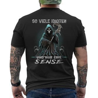 So Viele Idioten Und Nur Eine Sense Sarcasmus Reaper Black T-Shirt mit Rückendruck - Seseable