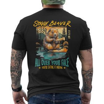 Soggy Beaver Bbq If It's Not All Over Your Face You're Wrong Men's T-shirt Back Print - Seseable