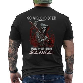 Soiele Idioten Und Nur Eine Sense Sarcasm Reaper T-Shirt mit Rückendruck - Seseable