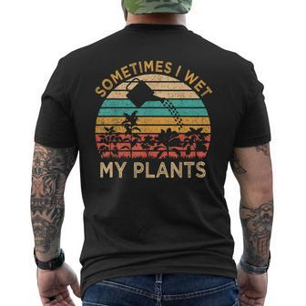 Sometimes I Wet My Plants Vintage Gardening Gardener Men's T-shirt Back Print - Monsterry UK