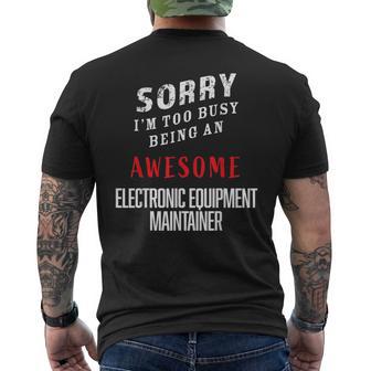 Sorry Busy Being An Awesome Electronic Equipment Maintainer Men's T-shirt Back Print - Monsterry