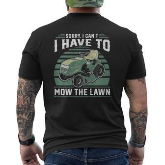 Sorry I Can't I Have To Mow The Lawn Riding Mower Dad Mens Back Print T-shirt | Mazezy