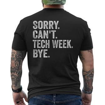 Sorry Can't Tech Week Bye Theatre Rehearsal Men's T-shirt Back Print | Mazezy