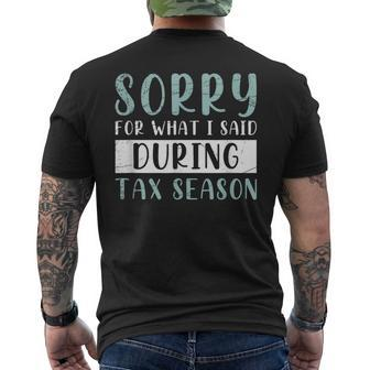 Sorry For What I Said During Tax Season Tax Men's T-shirt Back Print - Monsterry DE