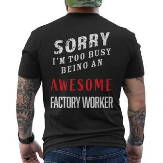 Sorry I'm Too Busy Being An Awesome Factory Worker Men's T-shirt Back Print - Monsterry