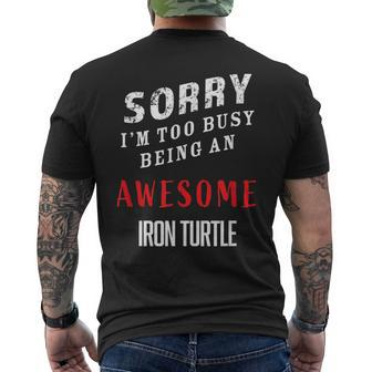 Sorry I'm Too Busy Being An Awesome Iron Turtle Men's T-shirt Back Print - Monsterry DE
