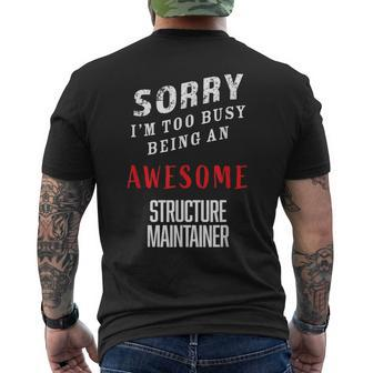 Sorry I'm Too Busy Being An Awesome Structure Maintainer Men's T-shirt Back Print - Monsterry UK
