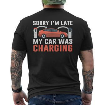 Sorry I'm Late My Car Was Charging A Ev Electric Car Men's T-shirt Back Print - Thegiftio UK