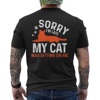 Sorry I'm Late My Cat Was Sitting On Me Cat Sayings Men's T-shirt Back Print - Monsterry CA