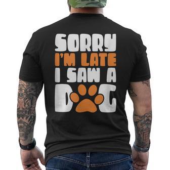 Sorry I'm Late Saw A Dog Men's T-shirt Back Print - Monsterry