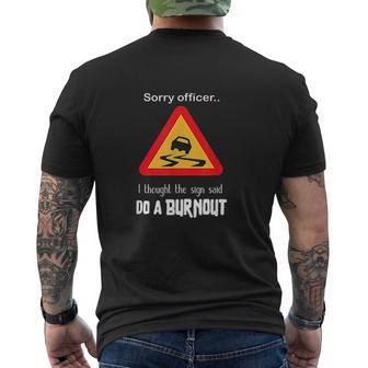 Sorry Officer I Thought The Sign Said Do A Burnout Mens Back Print T-shirt - Thegiftio UK