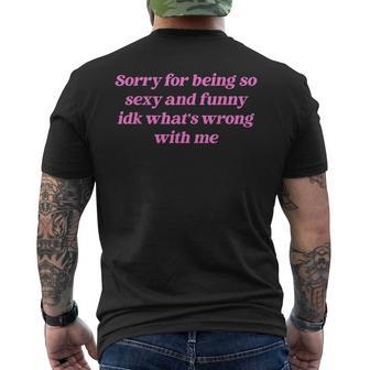 Sorry For Being So Sexy Quote Men's T-shirt Back Print | Mazezy