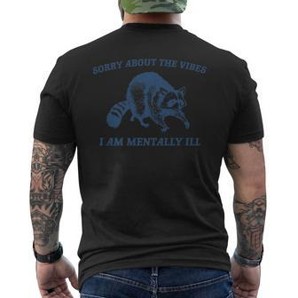 Sorry About The Vibes I'm Mentally Ill Raccoon Saying Men's T-shirt Back Print - Seseable