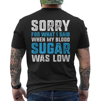 Sorry For What I Said When My Blood Sugar Was Low Diabetes Men's T-shirt Back Print - Monsterry