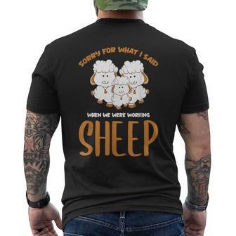Sorry For What I Said When We Were Working Sheep Farm Sheep Men's T-shirt Back Print - Thegiftio UK