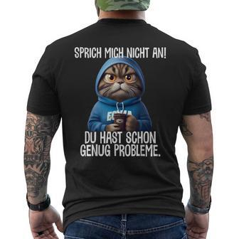 Speak Mich Nicht An Du Hast Schon Genug Probleme German Black T-Shirt mit Rückendruck - Seseable