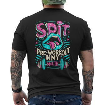 Spit Preworkout In My Mouth Gym Men's T-shirt Back Print - Monsterry