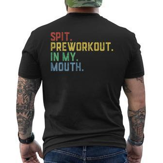 Spit Preworkout In My Mouth Spit Preworkout In My Mouth Men's T-shirt Back Print - Monsterry UK