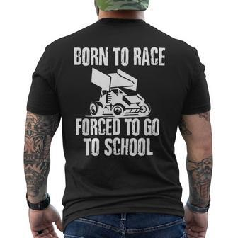 Sprint Car Dirt Racing Born To Race Forced To Go To School Men's T-shirt Back Print - Monsterry UK