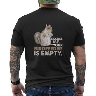 Squirrel Excuse Me Your Birdfeeder Is Empty Mens Back Print T-shirt - Seseable