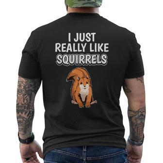 Squirrel Quote I Just Really Like Squirrels Clothes Squirrel Men's T-shirt Back Print - Thegiftio UK