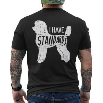 I Have Standards Poodle Humor Pet Dog Lover Owner Men's T-shirt Back Print | Mazezy