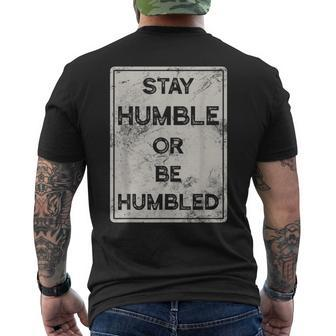 Stay Humble Or Be Humbled For People Live Positive Life Men's T-shirt Back Print - Monsterry
