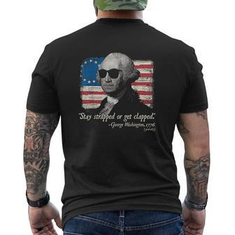 Stay Strapped Or Get Clapped George Washington 2Nd Amendment Flag Mens Back Print T-shirt - Thegiftio UK