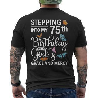 Stepping Into My 75Th Birthday With Gods Grace And Mercy Men's T-shirt Back Print - Monsterry DE