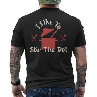 I Like To Stir The Pot Stirer Or Cook Men's T-shirt Back Print | Mazezy