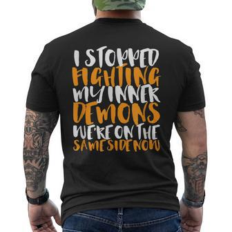 Stop Fighting My Inner Demons We're On The Same Side Men's T-shirt Back Print - Monsterry AU